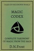 Magic Codex of the Known World: Complete Taxonomy of Magic from the Saga B08NS9J18Y Book Cover