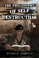 The Philosophy of Self Destruction 069211694X Book Cover