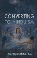 Converting to Hinduism 1540588548 Book Cover