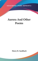 Aurora and Other Poems 0548284148 Book Cover