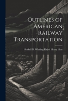 Outlines of American Railway Transportation 1022069578 Book Cover