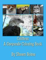 Critters: Greyscale Coloring Book 1726367908 Book Cover