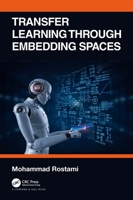 Transfer Learning Through Embedding Spaces 0367703866 Book Cover