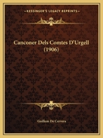 Canconer Dels Comtes D'Urgell (1906) 1168059518 Book Cover