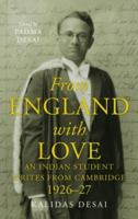 From England with Love: An Indian Student Writes from Cambridge 0670087823 Book Cover