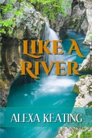 Like a River 1492953857 Book Cover