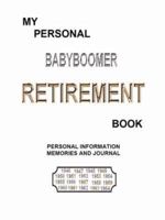 My Personal BABYBOOMER RETIREMENT Book 1430315121 Book Cover
