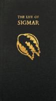 The Life of Sigmar: Being the Epic Tale of the Warrior-God Sigmar, and the Founding of The Empire (Warhammer) 1844162508 Book Cover