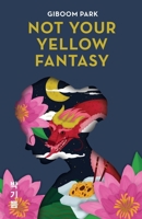 Not Your Yellow Fantasy 1636765823 Book Cover