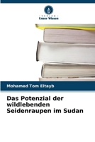 Das Potenzial der wildlebenden Seidenraupen im Sudan (German Edition) 6630188497 Book Cover