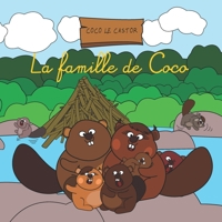 Coco le castor: La famille de Coco B091CFFVTL Book Cover