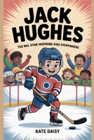 Jack Hughes: The NHL star inspiring kids everywhere B0FS21Y7F2 Book Cover