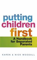 Putting Children First: A Handbook for Separated Parents 0749928042 Book Cover