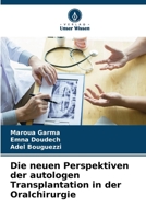 Die neuen Perspektiven der autologen Transplantation in der Oralchirurgie (German Edition) 6208207835 Book Cover