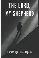 THE LORD, MY SHEPHERD B0C9KFVWD5 Book Cover