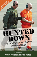 Hunted Down: The FBI's Pursuit and Capture of Whitey Bulger 0986216402 Book Cover