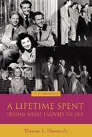 A Lifetime Spent Doing What I Loved to Do!: An Autobiography 059545996X Book Cover