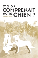 Et si on comprenait notre chien ?: Nul besoin d'être expert pour une relation harmonieuse (French Edition) B086L2R4DS Book Cover