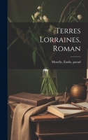 Terres Lorraines, roman 1021202517 Book Cover