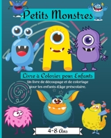 Livre de coloriage et d'activités des petits monstres pour les Enfants de 4 à 8 ans: Livre de coloriage et d'activités des petits monstres pour les Enfants de 4 à 8 (French Edition) B0CHXLPQ3L Book Cover