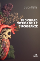 MI DICHIARO VITTIMA DELLE CIRCOSTANZE B0BYRNBPV4 Book Cover