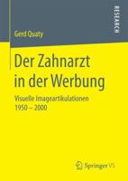 Der Zahnarzt In der Werbung: Visuelle Imageartikulationen 1950 2000 3658156007 Book Cover