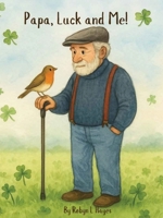 Papa, Luck and Me! B0FLXHNS7R Book Cover