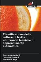 Classificazione delle colture di frutta utilizzando tecniche di apprendimento automatico 6204164198 Book Cover