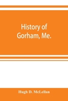 History of Gorham, Me. 1016186320 Book Cover