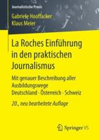 La Roches Einfuhrung in Den Praktischen Journalismus: Mit Genauer Beschreibung Aller Ausbildungswege Deutschland - Osterreich - Schweiz 3658166576 Book Cover