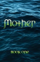 Mother: Book One 1732751730 Book Cover