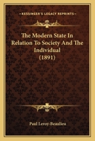 The Modern State in Relation to Society and the Individual, Volume 20 1276246765 Book Cover