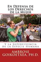 En Defensa de los Derechos de la Mujer: Y la Supervivencia de la Especie Humana 1720313180 Book Cover