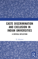 Caste Discrimination and Exclusion in Indian Universities: A Critical Reflection 103229051X Book Cover