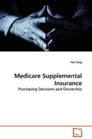 Medicare Supplemental Insurance: Purchasing Decisions and Ownership 3639129237 Book Cover