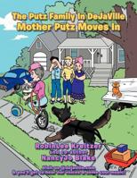 The Putz Family in Dejaville Mother Putz Moves in 1468547070 Book Cover