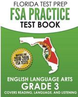 FLORIDA TEST PREP FSA Practice Test Book English Language Arts Grade 3: Covers Reading, Language, and Listening 1974005852 Book Cover