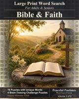 Bible & Faith Word Search: 80 Relaxing Large Print Puzzles for Adults and Seniors (Peaceful Pastimes Word Search) B0H5VYR84Q Book Cover