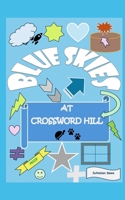 Blue Skies at Crossword Hill: Life needs courage B0GNRLCWPY Book Cover