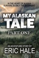 My Alaskan Tale: Part one B0DRFSHS8Y Book Cover