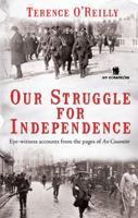 Our Struggle For Independence: Eye-witness accounts from the pages of An Cosantóir 1856356140 Book Cover