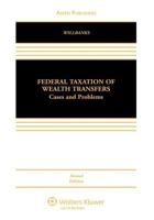 Federal Taxation of Wealth Transfers: Cases and Problems 1454870591 Book Cover