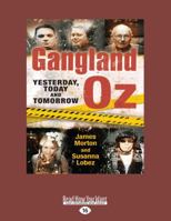 Gangland Oz: Yesterday, Today and Tomorrow 1525271024 Book Cover