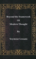 Beyond the Framework of Modern Thought 1954284004 Book Cover