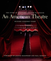 An American Theatre: The Story of Westport Country Playhouse, 1931-2005 0300106483 Book Cover