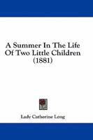 A Summer In The Life Of Two Little Children 1436753341 Book Cover