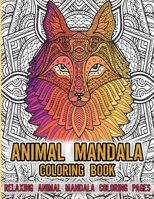 Animal Mandala Coloring Book: Relaxing Animal Mandala Coloring Book B0971JVWJT Book Cover