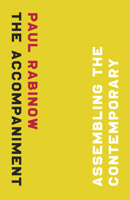The Accompaniment: Assembling the Contemporary 0226701700 Book Cover