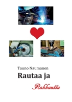 Rautaa ja Rakkautta: Romaani 9528049257 Book Cover