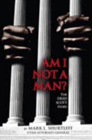Am I Not a Man?: The Dred Scott Story 098279861X Book Cover